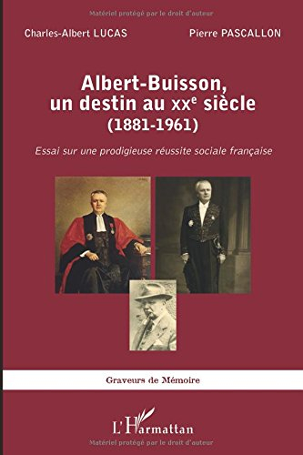Albert-Buisson, un destin au XXe siècle (1881-1961) : essai sur une prodigieuse réussite sociale fra