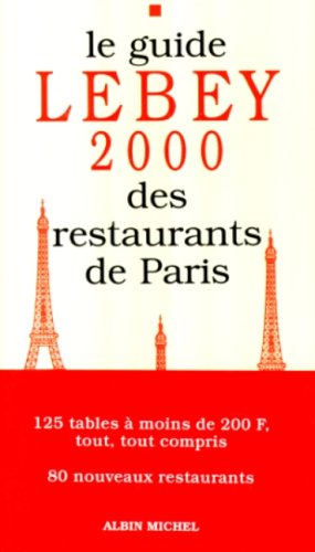 le guide lebey 2000 des restaurants de paris