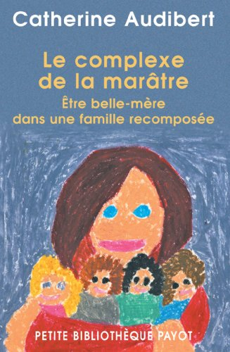 Le complexe de la marâtre : être belle-mère dans une famille recomposée