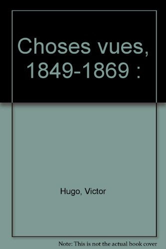 Choses vues. Vol. 3. 1849-1869