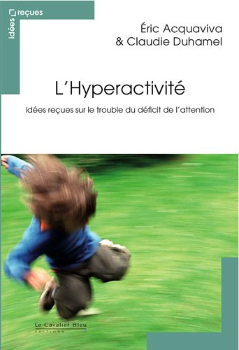 L'hyperactivité : idées reçues sur le trouble du déficit de l'attention