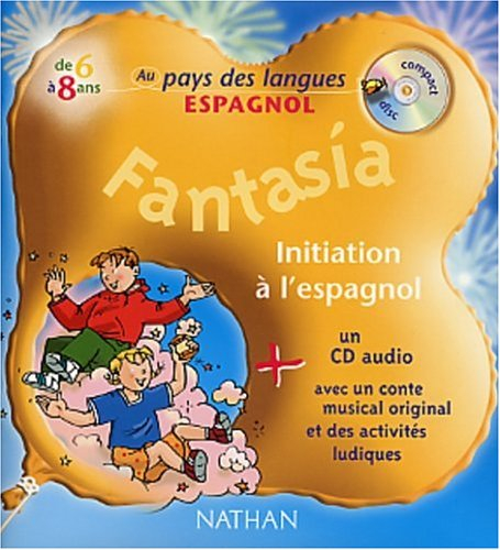 Fantasia : un conte musical : initiation à l'espagnol de 6 à 8 ans