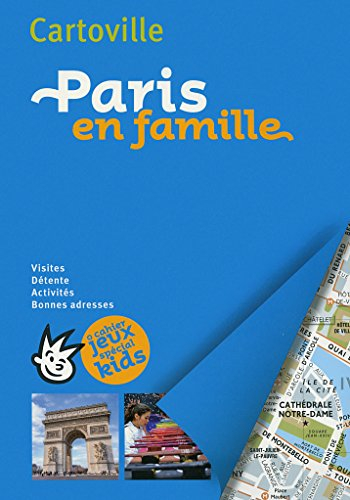 Paris en famille : visites, détente, activités, bonnes adresses