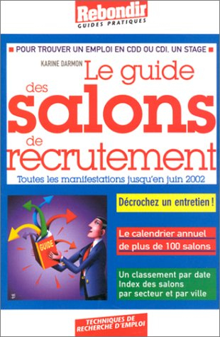 Le guide des salons de recrutement : tous les salons 2001-2002 en France