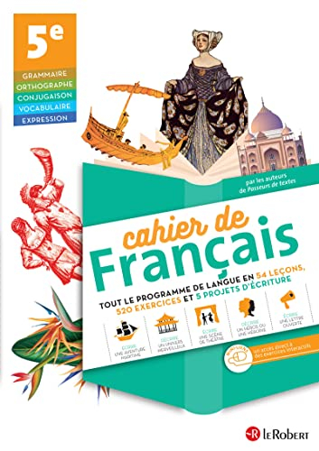 Cahier de français : 5e : tout le programme de langue en 54 leçons, 520 exercices et 5 projets d'écr