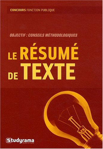 Le résumé de texte : objectif : conseils méthodologiques