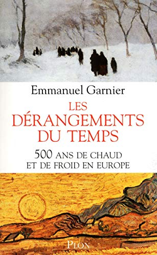 Les dérangements du temps : 500 ans de chaud et de froid en Europe
