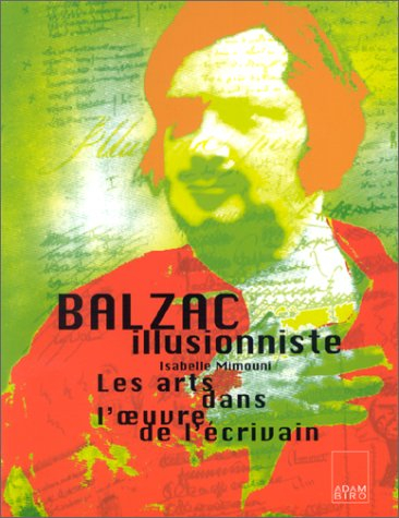 Balzac illusionniste : les arts dans l'oeuvre du romancier