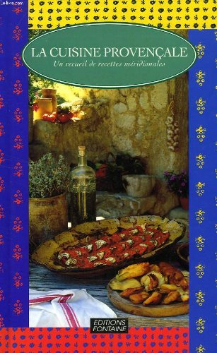 la cuisine provençale : un recueil de recettes méridionales