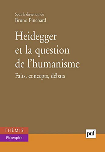 Heidegger et la question de l'humanisme : faits, concepts, débats