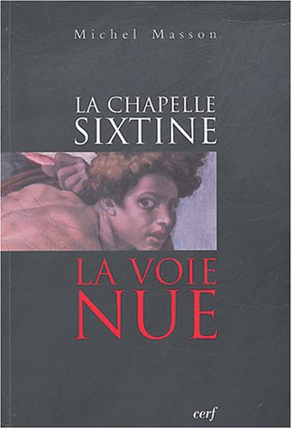 La chapelle Sixtine : la voie nue