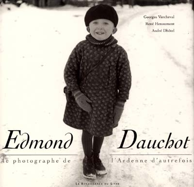 Edmond Dauchot, le photographe de l'Ardenne d'autrefois