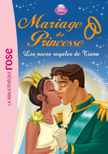 Mariage de princesse. Vol. 2. Les noces royales de Tiana