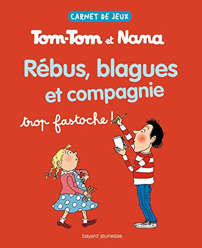 Carnet de jeux Tom-Tom et Nana : rébus, blagues et compagnie : trop fastoche !