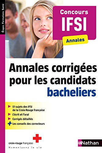 Annales corrigées pour les candidats bacheliers : concours IFSI : annales