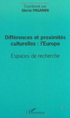 Différences et proximités culturelles : l'Europe : espaces de recherche