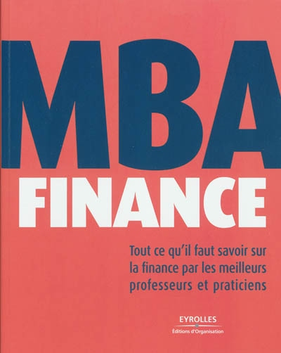 MBA finance : tout ce qu'il faut savoir sur la finance par les meilleurs professeurs et praticiens