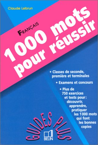 1000 mots pour réussir : français
