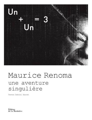 Un + un = 3 : Maurice Renoma, une aventure singulière