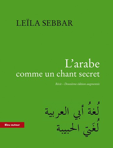 L'arabe comme un chant secret : récit
