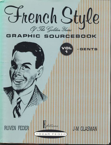 French style of the golden years : graphic sourcebook. Vol. 1. Gents