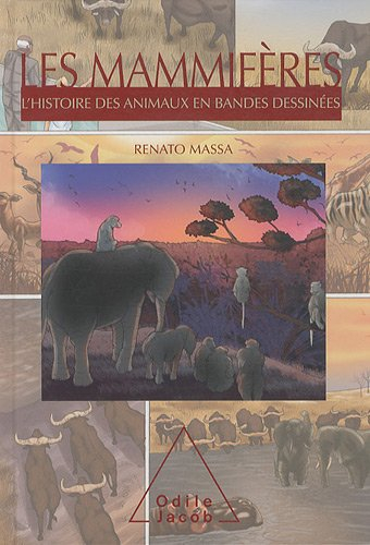 L'histoire des animaux en bandes dessinées. Les mammifères - Renato Massa, Marco Badoglio, Paolo Antigua