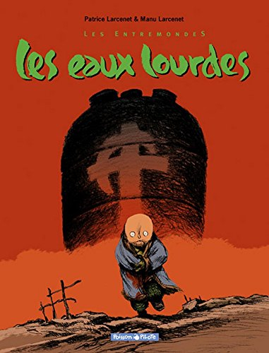 Les entremondes. Vol. 2. Les eaux lourdes