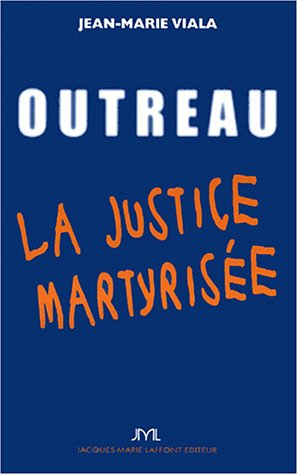 Outreau ou La justice martyrisée