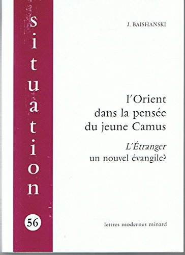 L'Orient dans la pensée du jeune Camus : L'étranger, un nouvel Evangile ?