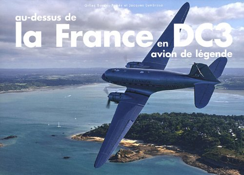 Au-dessus de la France en DC3 : avion de légende