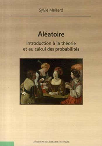 Aléatoire : introduction à la théorie et au calcul des probabilités