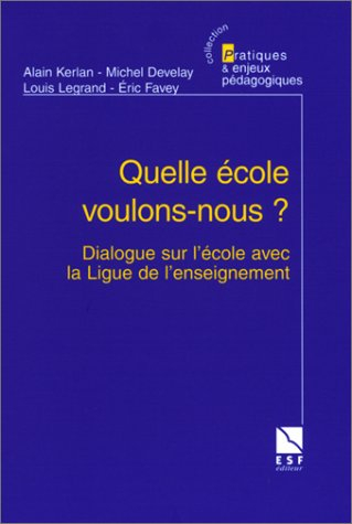 Quelle école voulons-nous ? : dialogue sur l'école avec la Ligue de l'enseignement