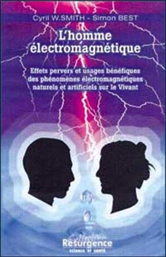 L'homme électromagnétique : effets pervers et effets bénéfiques des phénomènes électromagnétiques na