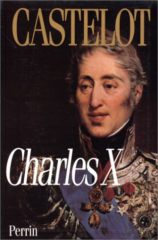 Charles X : la fin d'un monde