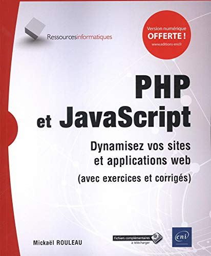 PHP et JavaScript : dynamisez vos sites et applications web (avec exercices et corrigés)