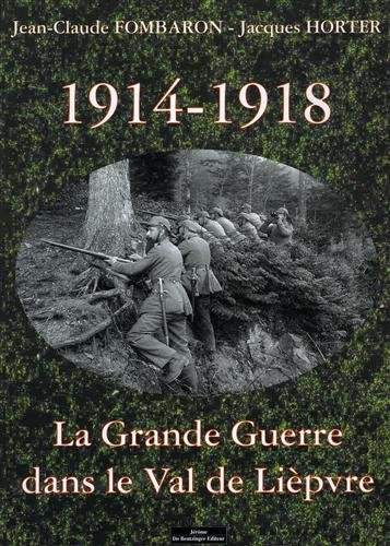 1914-1918, la Grande Guerre dans le val de Lièpvre
