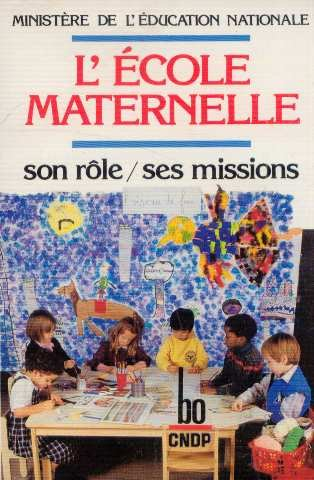 L'Ecole maternelle : son rôle, ses missions, 1986