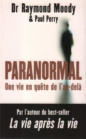 paranormal / une vie en quète de l'au-delà