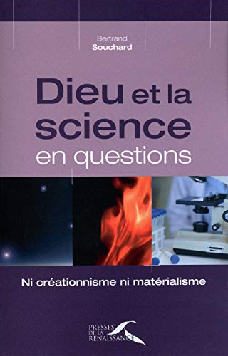 Dieu et la science en questions : ni créationnisme, ni matérialisme