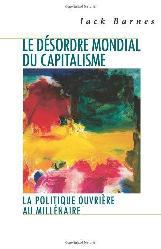 Le désordre mondial du capitalisme : la politique ouvrière au millénaire