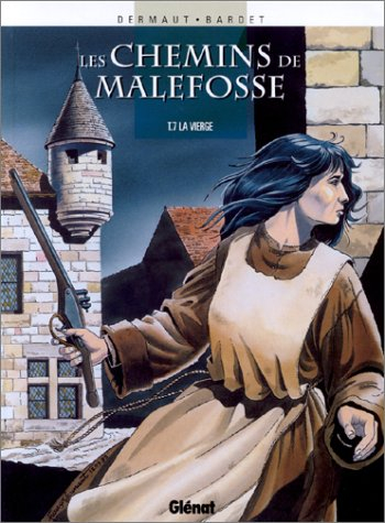 Les chemins de Malefosse. Vol. 7. La Vierge