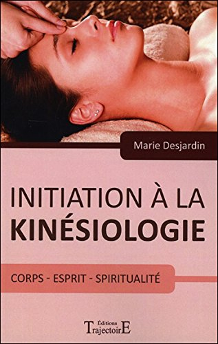 Initiation à la kinésiologie : corps et thérapeutique
