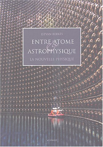 Entre atome & astrophysique : la physique nouvelle