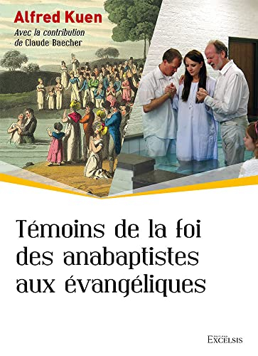 Témoins de la foi, des anabaptistes aux évangéliques