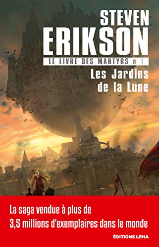 Le livre des martyrs. Vol. 1. Les jardins de la lune