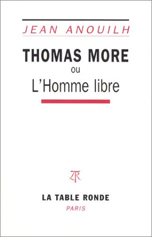 Thomas More ou l'Homme libre