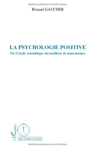 La psychologie positive ou L'étude scientifique du meilleur de nous-mêmes