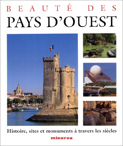 Beauté des pays d'Ouest : histoire, sites et monuments à travers les siècles