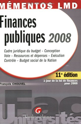 Finances publiques 2008 : cadre juridique du budget, conception, vote, ressources et dépenses, exécu