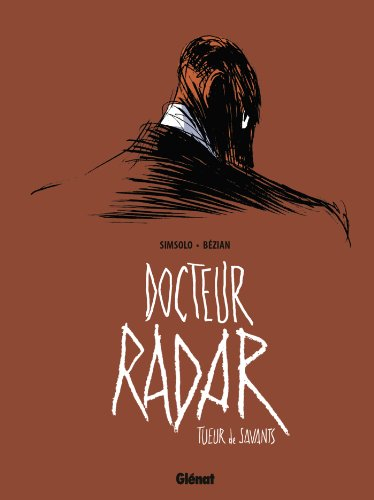 Docteur Radar. Vol. 1. Tueur de savants